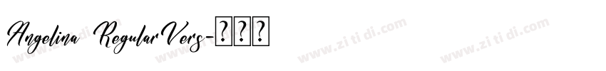 Angelina RegularVers字体转换 Angelina RegularVers字体转换